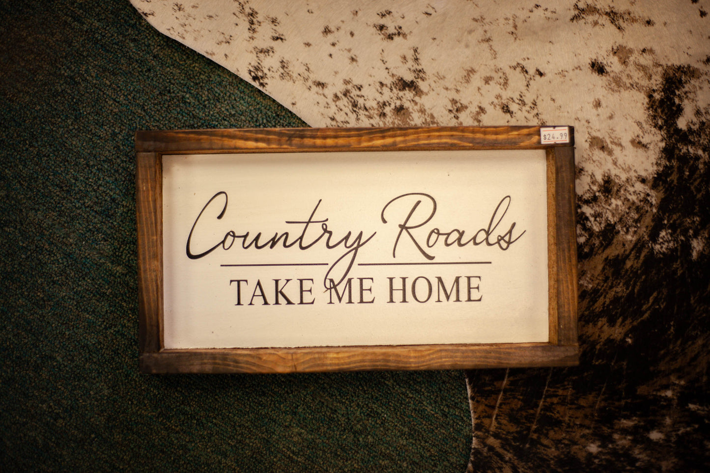 Country Roads Take Me Home Farmhouse Sign 7x13